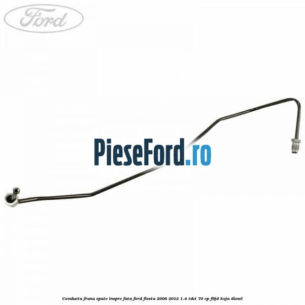 Conducta frana spate inspre fata Ford Fiesta 2008-2012 1.4 TDCi 70 cp Conducta frana spate inspre fata Ford Fiesta 2008-2012 1.4 TDCi 70 cp F6JD, KVJA diesel