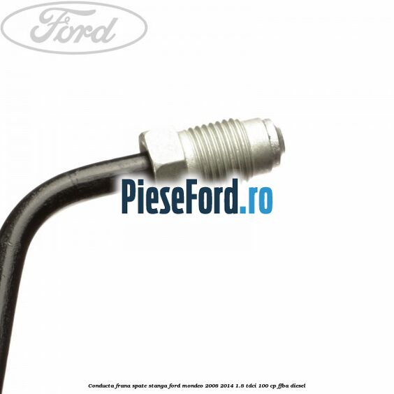 Conducta frana spate stanga Ford Mondeo 2008-2014 1.8 TDCi 100 cp Conducta frana spate stanga Ford Mondeo 2008-2014 1.8 TDCi 100 cp FFBA diesel