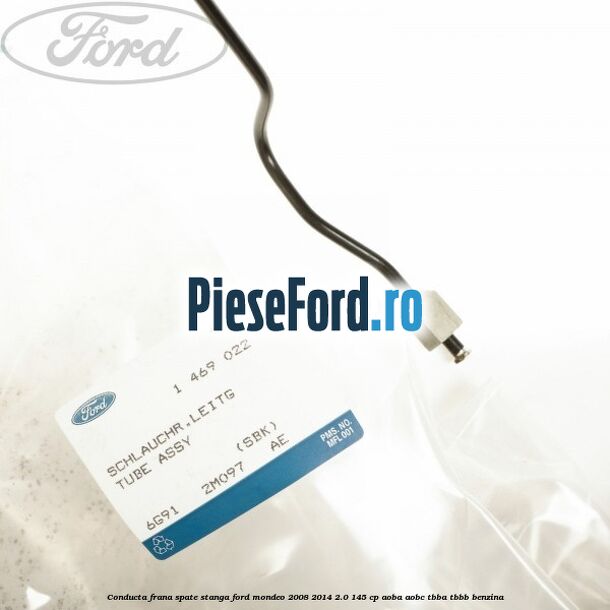 Conducta frana spate stanga Ford Mondeo 2008-2014 2.0 145 cp AOBA, AOBC, TBBA, TBBB benzina