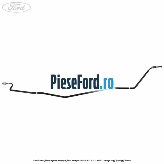 Conducta frana spate stanga Ford Ranger 2012-2015 2.2 TDCi 120 cp ENPF, GBVAJPF diesel