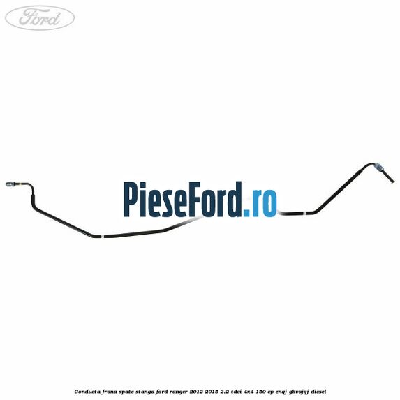 Conducta frana spate stanga Ford Ranger 2012-2015 2.2 TDCi 4x4 150 cp ENQJ, GBVAJQJ diesel