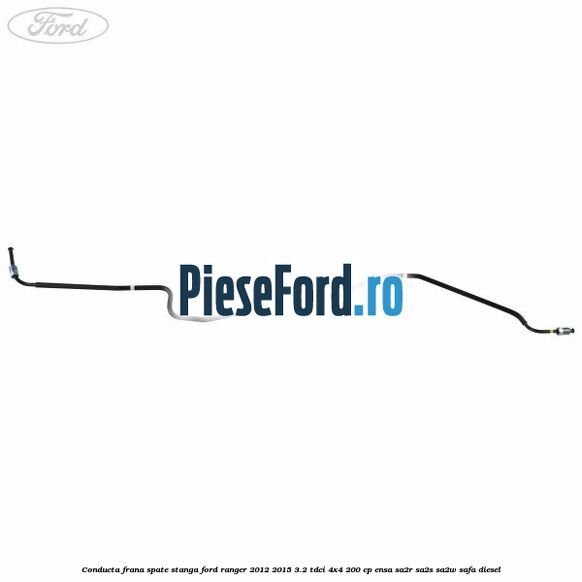 Conducta frana spate stanga Ford Ranger 2012-2015 3.2 TDCi 4x4 200 cp ENSA, SA2R, SA2S, SA2W, SAFA diesel