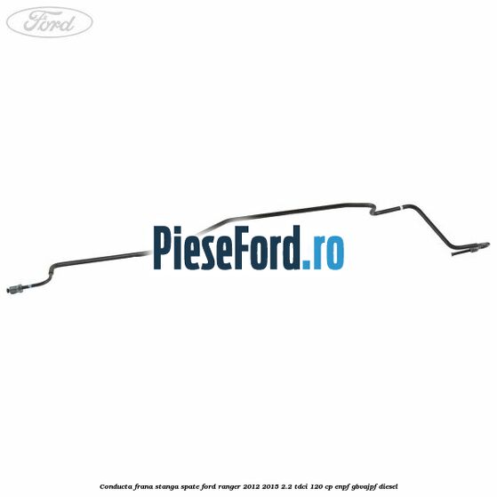 Conducta frana stanga spate Ford Ranger 2012-2015 2.2 TDCi 120 cp ENPF, GBVAJPF diesel