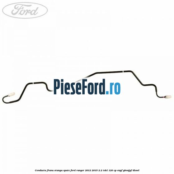 Conducta frana stanga spate Ford Ranger 2012-2015 2.2 TDCi 120 cp ENPF, GBVAJPF diesel