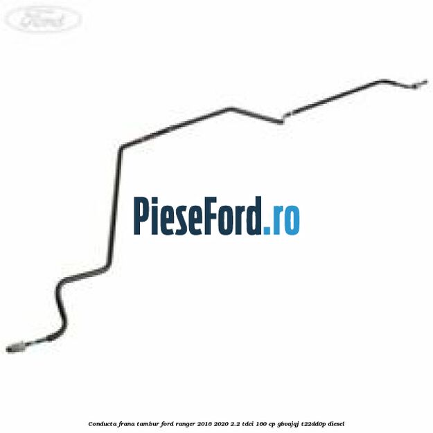 Conducta frana tambur Ford Ranger 2016-2020 2.2 TDCi 160 cp Conducta frana tambur Ford Ranger 2016-2020 2.2 TDCi 160 cp GBVAJQJ, T22DD0P diesel