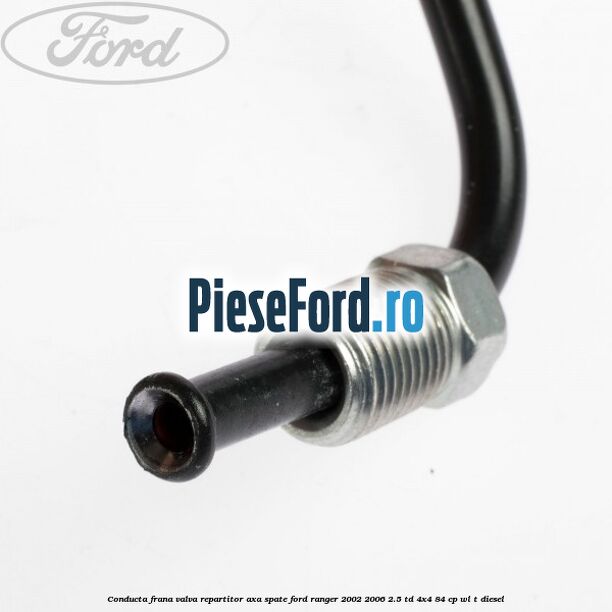 Conducta frana valva repartitor axa spate Ford Ranger 2002-2006 2.5 TD 4x4 84 cp WL-T diesel