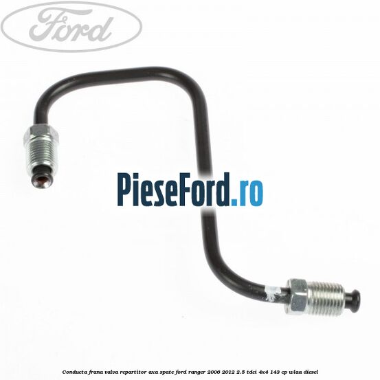 Conducta frana valva repartitor axa spate Ford Ranger 2006-2012 2.5 TDCi 4x4 143 cp WLAA diesel