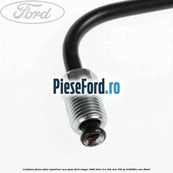 Conducta frana valva repartitor axa spate Ford Ranger 2006-2012 3.0 TDCi 4x4 156 cp MD30DITC, WEC diesel