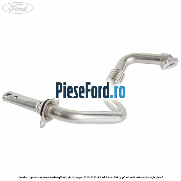 Conducta gaze conectare turbosuflanta Ford Ranger 2016-2020 3.2 TDCi 4x4 200 cp Conducta gaze conectare turbosuflanta Ford Ranger 2016-2020 3.2 TDCi 4x4 200 cp P5-AT, SA2R, SA2S, SA2W, SAFA diesel