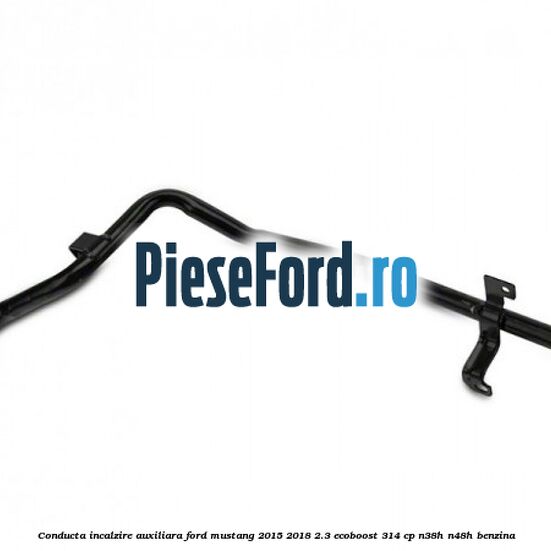 Conducta incalzire auxiliara Ford Mustang 2015-2018 2.3 EcoBoost 314 cp Conducta incalzire auxiliara Ford Mustang 2015-2018 2.3 EcoBoost 314 cp N38H, N48H benzina