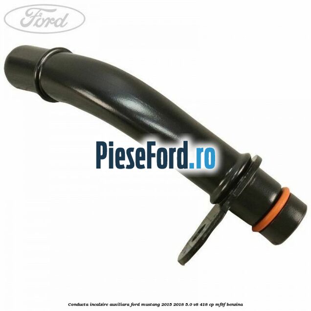 Conducta incalzire auxiliara Ford Mustang 2015-2018 5.0 V8 418 cp MF8F benzina