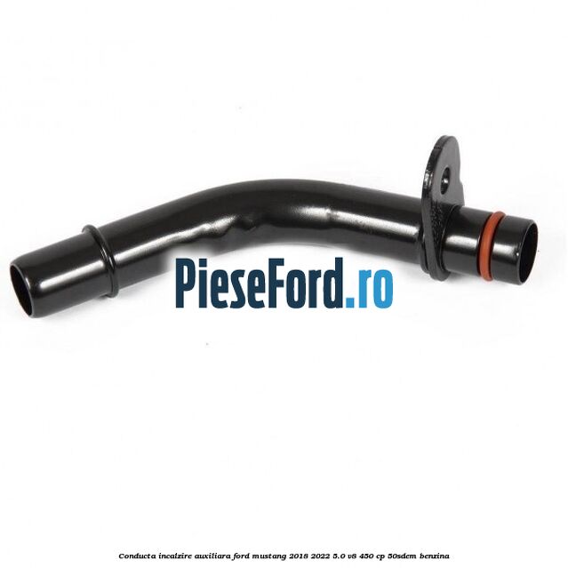 Conducta incalzire auxiliara Ford Mustang 2018-2022 5.0 V8 450 cp 50SDEM benzina