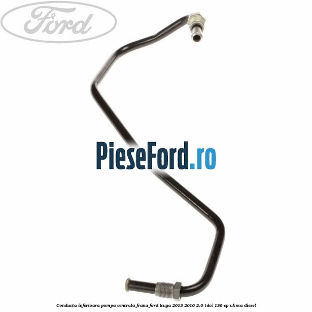 Conducta inferioara pompa centrala frana Ford Kuga 2013-2016 2.0 TDCi 136 cp UKMA diesel