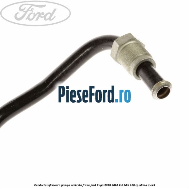 Conducta inferioara pompa centrala frana Ford Kuga 2013-2016 2.0 TDCi 136 cp UKMA diesel