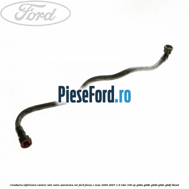 Conducta inferioara racitor ulei cutie automata CVT Ford Focus C-Max 2003-2007 1.6 TDCi 109 cp G8DA, G8DB, G8DD, G8DE, G8DF diesel