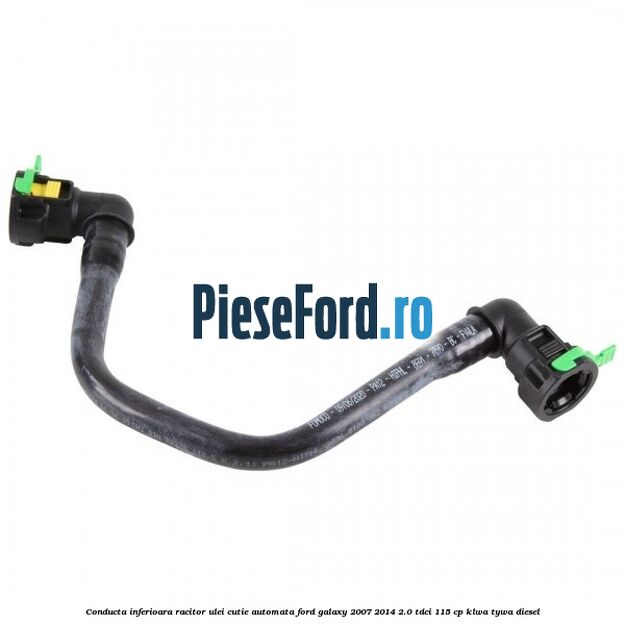 Conducta inferioara racitor ulei cutie automata Ford Galaxy 2007-2014 2.0 TDCi 115 cp KLWA, TYWA diesel
