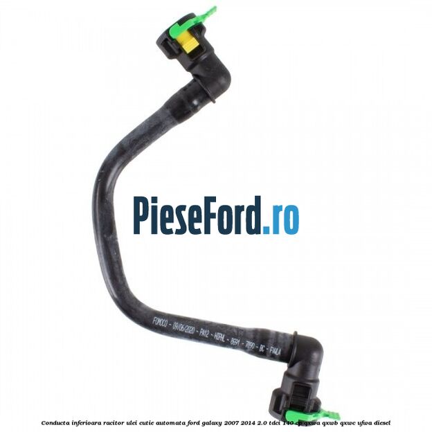 Conducta inferioara racitor ulei cutie automata Ford Galaxy 2007-2014 2.0 TDCi 140 cp QXWA, QXWB, QXWC, UFWA diesel