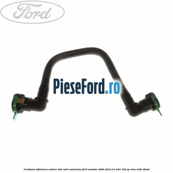 Conducta inferioara racitor ulei cutie automata Ford Mondeo 2008-2014 2.0 TDCi 163 cp TXBA, TXBB diesel