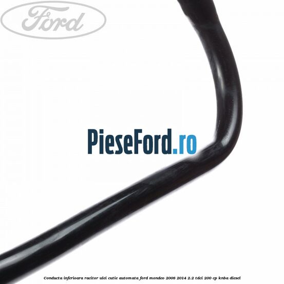 Conducta inferioara racitor ulei cutie automata Ford Mondeo 2008-2014 2.2 TDCi 200 cp KNBA diesel