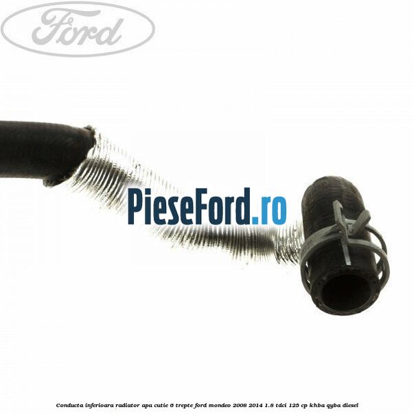 Conducta inferioara radiator apa cutie 6 trepte Ford Mondeo 2008-2014 1.8 TDCi 125 cp KHBA, QYBA diesel
