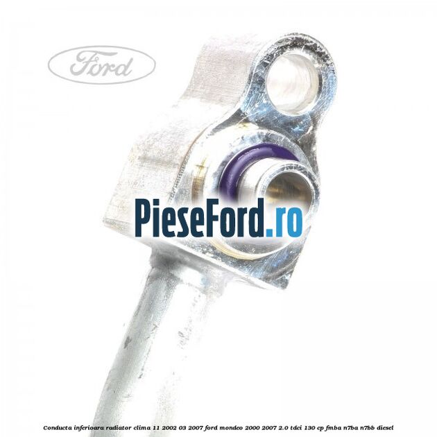Conducta inferioara radiator clima 11/2002-03/2007 Ford Mondeo 2000-2007 2.0 TDCi 130 cp Conducta inferioara radiator clima 11/2002-03/2007 Ford Mondeo 2000-2007 2.0 TDCi 130 cp FMBA, N7BA, N7BB diesel