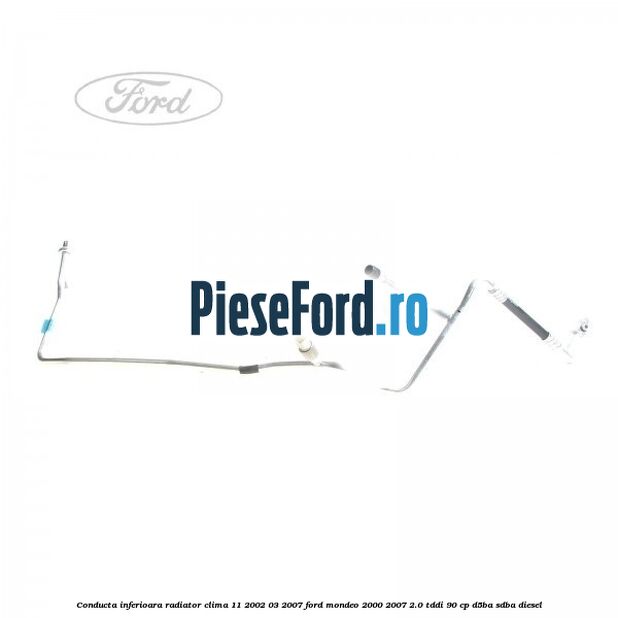 Conducta inferioara radiator clima 11/2002-03/2007 Ford Mondeo 2000-2007 2.0 TDDI 90 cp D5BA, SDBA diesel