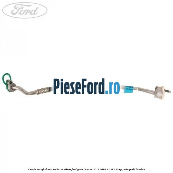 Conducta inferioara radiator clima Ford Grand C-Max 2011-2015 1.6 Ti 125 cp PNDA, PNDD benzina