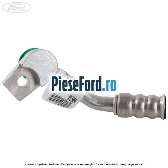 Conducta inferioara radiator clima pana in an 04/2014 Ford B-Max 1.0 EcoBoost 120 cp M1JA benzina