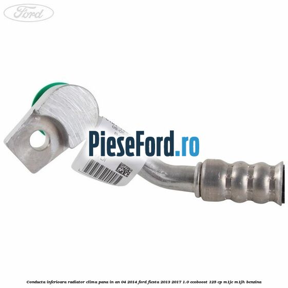 Conducta inferioara radiator clima pana in an 04/2014 Ford Fiesta 2013-2017 1.0 EcoBoost 125 cp Conducta inferioara radiator clima pana in an 04/2014 Ford Fiesta 2013-2017 1.0 EcoBoost 125 cp M1JE, M1JH benzina