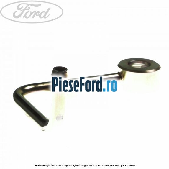 Conducta inferioara turbosuflanta Ford Ranger 2002-2006 2.5 TD 4x4 109 cp WL-T diesel