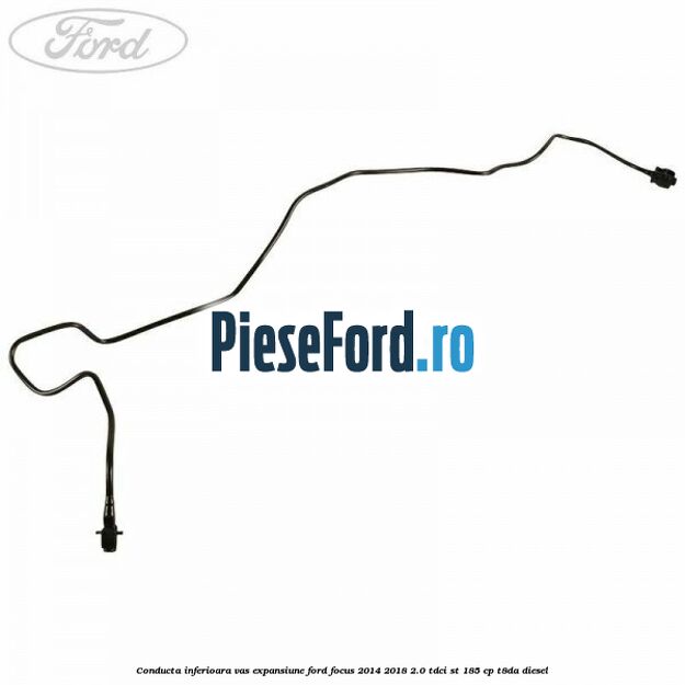 Conducta inferioara vas expansiune Ford Focus 2014-2018 2.0 TDCi ST 185 cp T8DA diesel