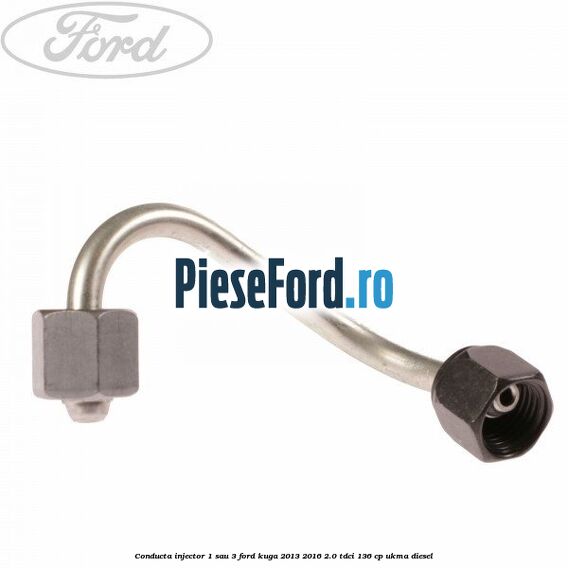 Conducta injector 1 sau 3 Ford Kuga 2013-2016 2.0 TDCi 136 cp UKMA diesel
