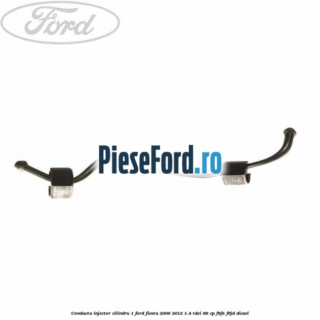 Conducta injector cilindru 1 Ford Fiesta 2008-2012 1.4 TDCi 68 cp F6JB, F6JD diesel