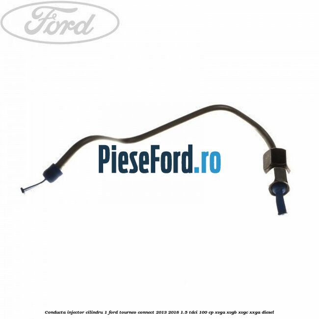Conducta injector cilindru 1 Ford Tourneo Connect 2013-2018 1.5 TDCi 100 cp Conducta injector cilindru 1 Ford Tourneo Connect 2013-2018 1.5 TDCi 100 cp XVGA, XVGB, XVGC, XXGA diesel