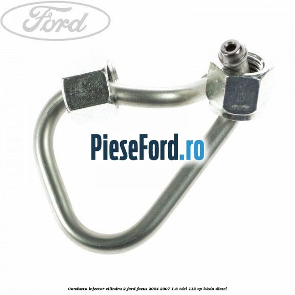Conducta injector cilindru 2 Ford Focus 2004-2007 1.8 TDCi 115 cp KKDA diesel