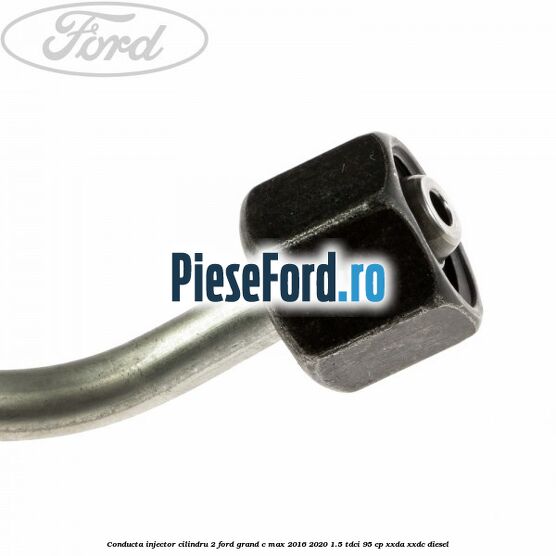 Conducta injector cilindru 2 Ford Grand C-Max 2016-2020 1.5 TDCi 95 cp XXDA, XXDC diesel