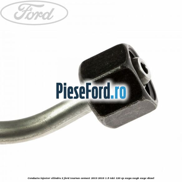 Conducta injector cilindru 2 Ford Tourneo Connect 2013-2018 1.5 TDCi 120 cp XWGA, XWGB, XWGC diesel