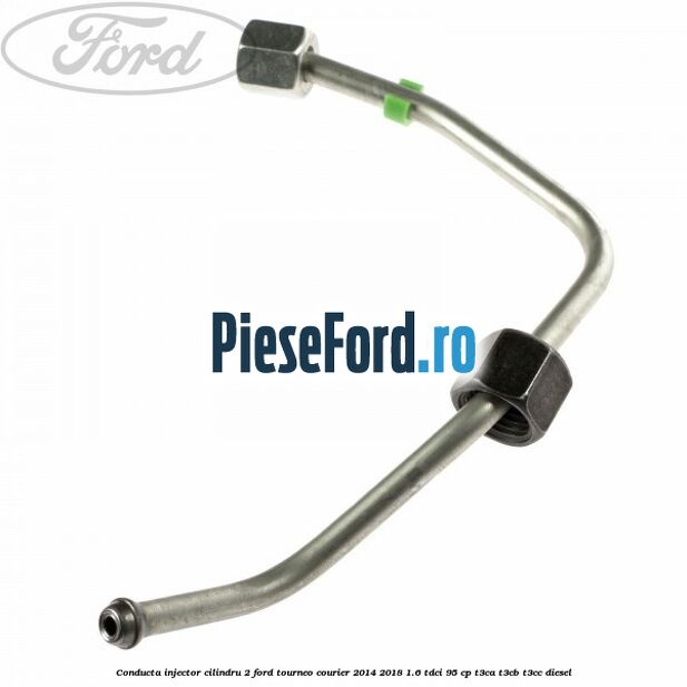 Conducta injector cilindru 2 Ford Tourneo Courier 2014-2018 1.6 TDCi 95 cp T3CA, T3CB, T3CC diesel