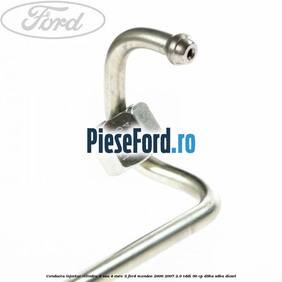 Conducta injector cilindru 2 sau 4 euro 3 Ford Mondeo 2000-2007 2.0 TDDI 90 cp D5BA, SDBA diesel