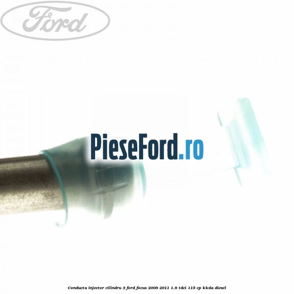 Conducta injector cilindru 3 Ford Focus 2008-2011 1.8 TDCi 115 cp Conducta injector cilindru 3 Ford Focus 2008-2011 1.8 TDCi 115 cp KKDA diesel