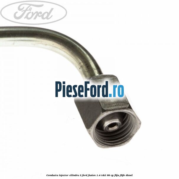 Conducta injector cilindru 3 Ford Fusion 1.4 TDCi 68 cp F6JA, F6JB diesel