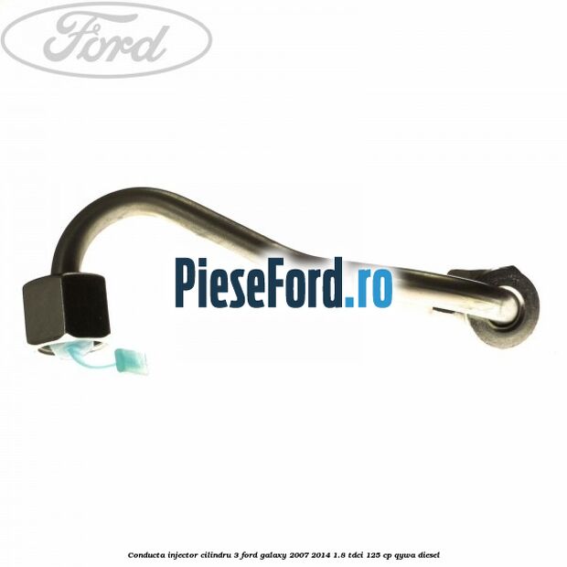 Conducta injector cilindru 3 Ford Galaxy 2007-2014 1.8 TDCi 125 cp Conducta injector cilindru 3 Ford Galaxy 2007-2014 1.8 TDCi 125 cp QYWA diesel