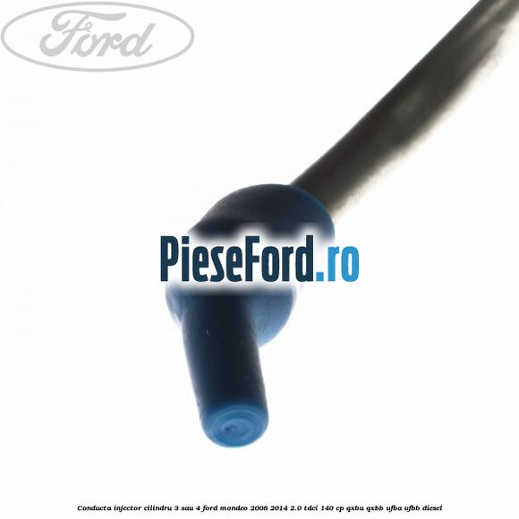 Conducta injector cilindru 3 sau 4 Ford Mondeo 2008-2014 2.0 TDCi 140 cp QXBA, QXBB, UFBA, UFBB diesel