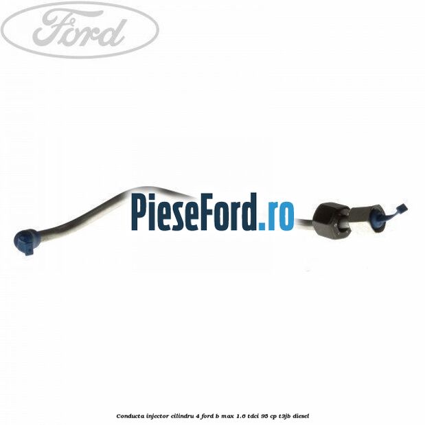 Conducta injector cilindru 4 Ford B-Max 1.6 TDCi 95 cp T3JB diesel
