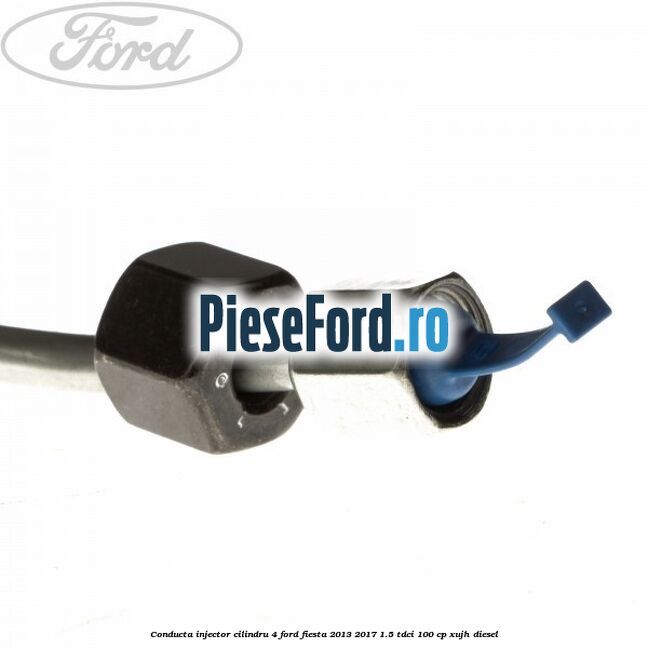Conducta injector cilindru 4 Ford Fiesta 2013-2017 1.5 TDCi 100 cp XUJH diesel