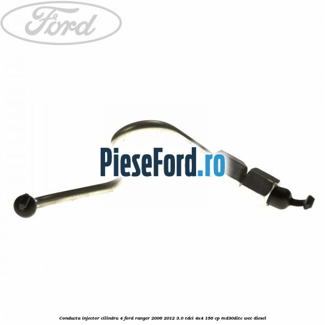 Conducta injector cilindru 4 Ford Ranger 2006-2012 3.0 TDCi 4x4 156 cp Conducta injector cilindru 4 Ford Ranger 2006-2012 3.0 TDCi 4x4 156 cp MD30DITC, WEC diesel