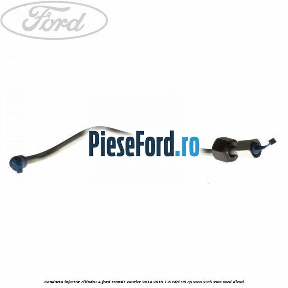 Conducta injector cilindru 4 Ford Transit Courier 2014-2018 1.5 TDCi 95 cp Conducta injector cilindru 4 Ford Transit Courier 2014-2018 1.5 TDCi 95 cp XVCA, XVCB, XVCC, XVCD diesel