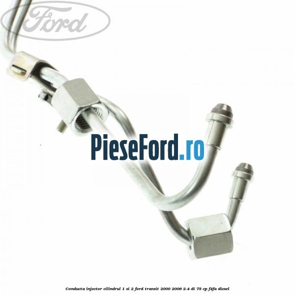 Conducta injector cilindrul 1 si 2 Ford Transit 2000-2006 2.4 DI 75 cp Conducta injector cilindrul 1 si 2 Ford Transit 2000-2006 2.4 DI 75 cp F4FA diesel