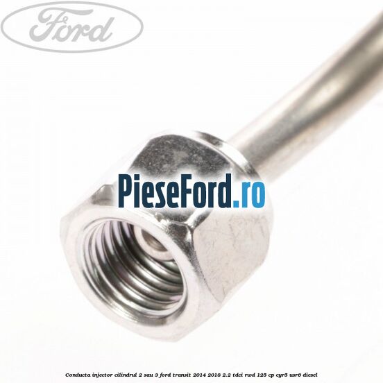 Conducta injector cilindrul 2 sau 3 Ford Transit 2014-2018 2.2 TDCi RWD 125 cp CYR5, USR6 diesel