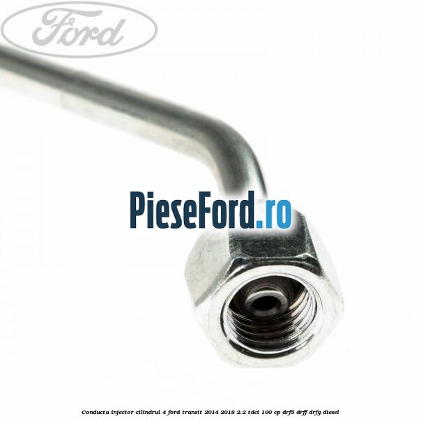 Conducta injector cilindrul 4 Ford Transit 2014-2018 2.2 TDCi 100 cp Conducta injector cilindrul 4 Ford Transit 2014-2018 2.2 TDCi 100 cp DRF5, DRFF, DRFG diesel